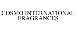 COSMO INTERNATIONAL FRAGRANCES trademark