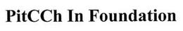 PITCCH IN FOUNDATION trademark