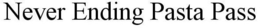 NEVER ENDING PASTA PASS trademark