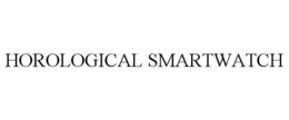 HOROLOGICAL SMARTWATCH trademark