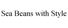 SEA BEANS WITH STYLE trademark