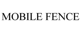 MOBILE FENCE trademark