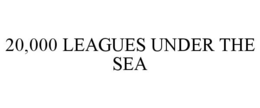 20,000 LEAGUES UNDER THE SEA trademark
