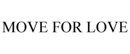 MOVE FOR LOVE trademark