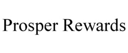 PROSPER REWARDS trademark