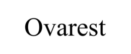 OVAREST trademark