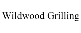 WILDWOOD GRILLING trademark