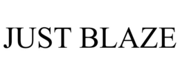 JUST BLAZE trademark