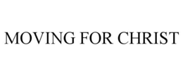 MOVING FOR CHRIST trademark