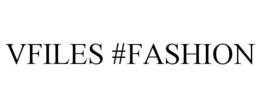 VFILES #FASHION trademark