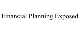 FINANCIAL PLANNING EXPOSED trademark