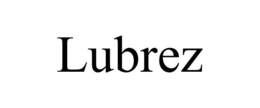 LUBREZ trademark