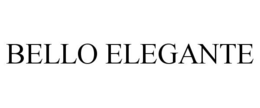 BELLO ELEGANTE trademark