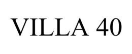 VILLA 40 trademark