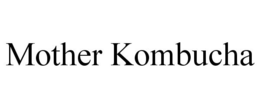 MOTHER KOMBUCHA trademark