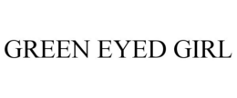 GREEN EYED GIRL trademark