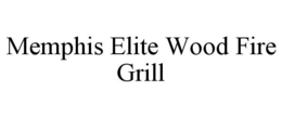 MEMPHIS ELITE WOOD FIRE GRILL trademark