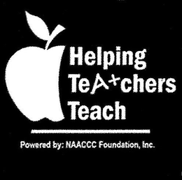 HELPING TEACHERS TEACH POWERED BY: NAACCC FOUNDATION, INC. trademark
