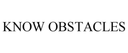 KNOW OBSTACLES trademark