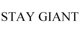 STAY GIANT trademark