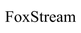 FOXSTREAM trademark