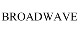 BROADWAVE trademark