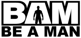 BAM BE A MAN trademark