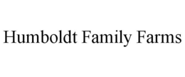HUMBOLDT FAMILY FARMS trademark