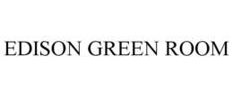 EDISON GREEN ROOM trademark