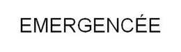 EMERGENCÉE trademark
