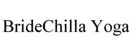 BRIDECHILLA YOGA trademark