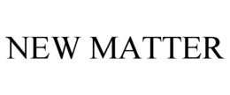 NEW MATTER trademark
