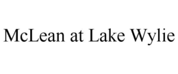 MCLEAN AT LAKE WYLIE trademark