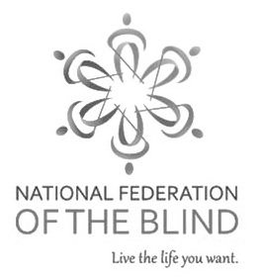 NATIONAL FEDERATION OF THE BLIND LIVE THE LIFE YOU WANT. trademark