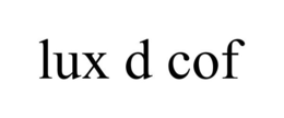 LUX D COF trademark