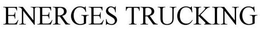 ENERGES TRUCKING trademark