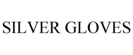 SILVER GLOVES trademark