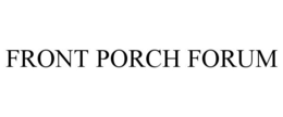 FRONT PORCH FORUM trademark