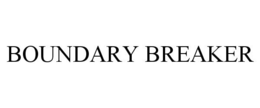 BOUNDARY BREAKER trademark