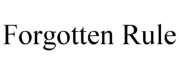 FORGOTTEN RULE trademark