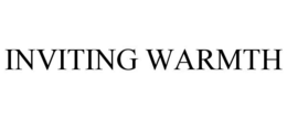 INVITING WARMTH trademark