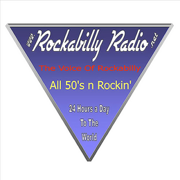 WWW.ROCKABILLY RADIO.NET THE VOICE OF ROCKABILLY ALL 50'S N ROCKIN' 24 HOURS A DAY TO THE WORLD trademark