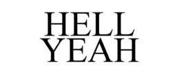 HELL YEAH trademark