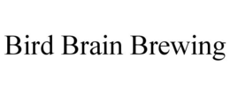 BIRD BRAIN BREWING trademark