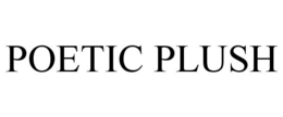 POETIC PLUSH trademark