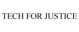 TECH FOR JUSTICE trademark