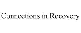 CONNECTIONS IN RECOVERY trademark