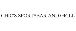 CHIC'S SPORTSBAR AND GRILL trademark