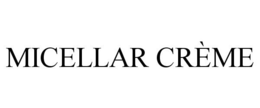MICELLAR CRÈME trademark