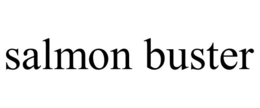 SALMON BUSTER trademark